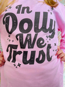 In Dolly We Trust Sweatshirt